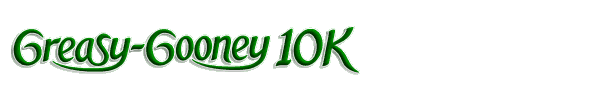 Greasy-Gooney 10K - Click image to load a new image randomly
